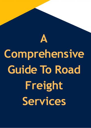 A Comprehensive Guide To Road Freight Services