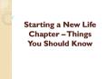 Starting a New Life Chapter – Things You Should Know PowerPoint PPT Presentation