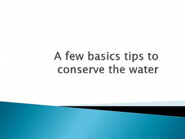 A few basics tips to conserve the water
