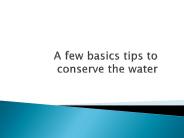 A few basics tips to conserve the water