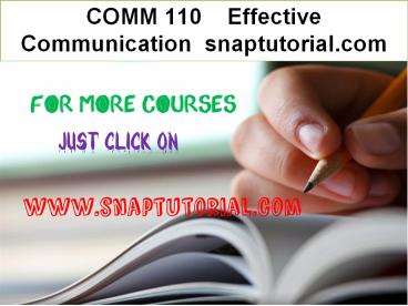 COMM 110   Effective Communication - snaptutorial.com