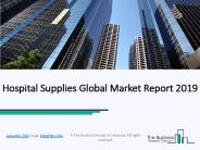 Hospital Supplies Global Market Report 2019
