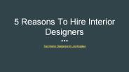 5 Reasons To Hire Interior Designers