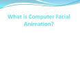 What is Computer Facial Animation? PowerPoint PPT Presentation