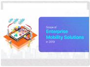 Scope of Enterprise Mobility Solutions in 2019