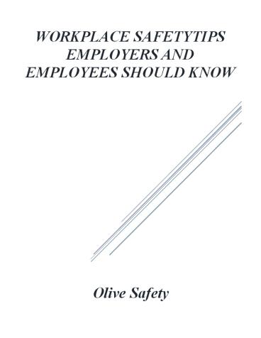 Workplace Safety Tips Employers and Employees Should Know