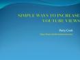 Simple Ways To Increase YouTube Views PowerPoint PPT Presentation