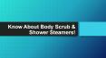 Body Scrub & Shower Steamers PowerPoint PPT Presentation