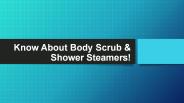 Body Scrub & Shower Steamers