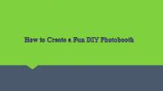 How to Create a Fun DIY Photobooth