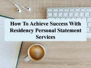 How To Achieve Success With Residency Personal Statement Services