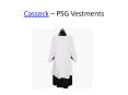 Cassock - PSG Vestments (3) PowerPoint PPT Presentation