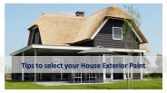 Tips to select your House Exterior Paint