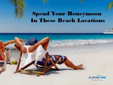 Spend Your Honeymoon In These Beach Locations
