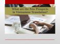 What are the New Prospects in Vietnamese Translation? PowerPoint PPT Presentation