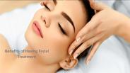 Benefits of Having Facial Treatment
