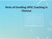 Perks of Enrolling UPSC Coaching in Chennai
