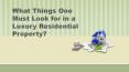 What Things One Must Look for in a Luxury Residential Property? PowerPoint PPT Presentation