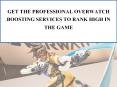 Get the Professional Overwatch Boosting Services to Rank High in the Game PowerPoint PPT Presentation