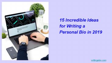 15 Incredible Ideas for Writing a Personal Bio in 2019