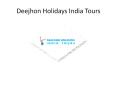 Best Travel Agency in Delhi-Deejohn Holiday India Tour (1) PowerPoint PPT Presentation