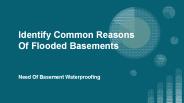 Identify Common Reasons Of Flooded Basements
