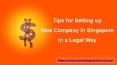 Tips for Setting up New Company in Singapore in a Legal Way PowerPoint PPT Presentation