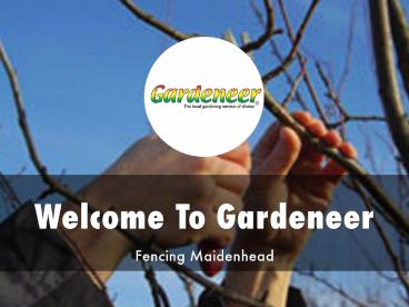 Detail Presentation About Gardeners Wokingham