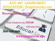 ACC 497  LEARN BEST EDUCATION / Snaptutorial.com