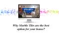Why Marble Tiles are the best option for your house? PowerPoint PPT Presentation