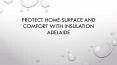 Protect home surface and comfort with insulation Adelaide PowerPoint PPT Presentation