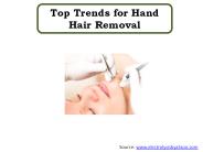 Top Trends For Hand Hair Removal