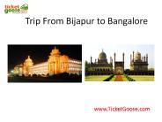 Trip From Bijapur to Bangalore