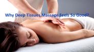 Why Deep Tissues Massage Feels So Good