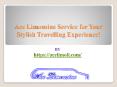 Ace Limousine Service for Your Stylish Travelling Experience! PowerPoint PPT Presentation