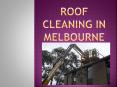 Roof Cleaning in Melbourne PowerPoint PPT Presentation