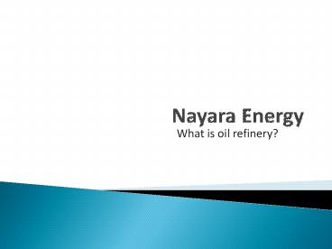 What is oil refinery?