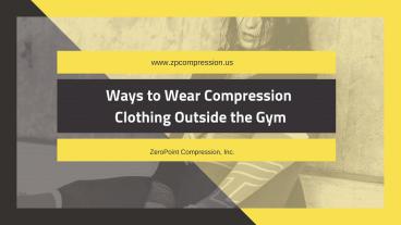 Ways to wear compression clothing outside the gym