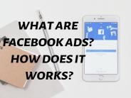 What Are Facebook ADS? How Does It Works?