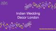 Indian Wedding Decor In London PowerPoint PPT Presentation