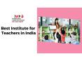 Best Institute for Teachers in India PowerPoint PPT Presentation