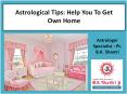 Astrological Tips To Get Your Own Home PowerPoint PPT Presentation