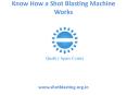 Know How a Shot Blasting Machine Works PowerPoint PPT Presentation