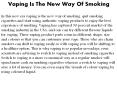 Vaping Is The New Way Of Smoking