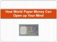 How World Paper Money Can Open up Your Mind PowerPoint PPT Presentation