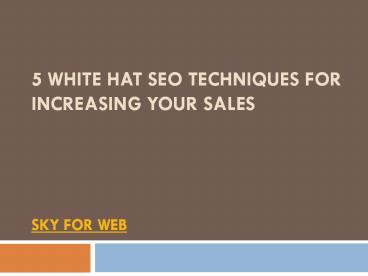 5 White Hat SEO Techniques for increasing your sales