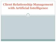 Client Relationship Management with Artificial Intelligence