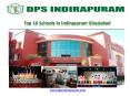Top 10 Schools in Indirapuram Ghaziabad - DPS Indirapuram PowerPoint PPT Presentation