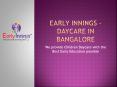Early Innings - Preschool and Daycare in Bangalore PowerPoint PPT Presentation