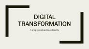 Digital Transformation – A progressively advanced reality